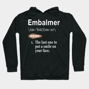 Embalmer Word Definition Quote for Morticians Hoodie